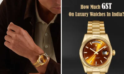 GST on Luxury Watches in India