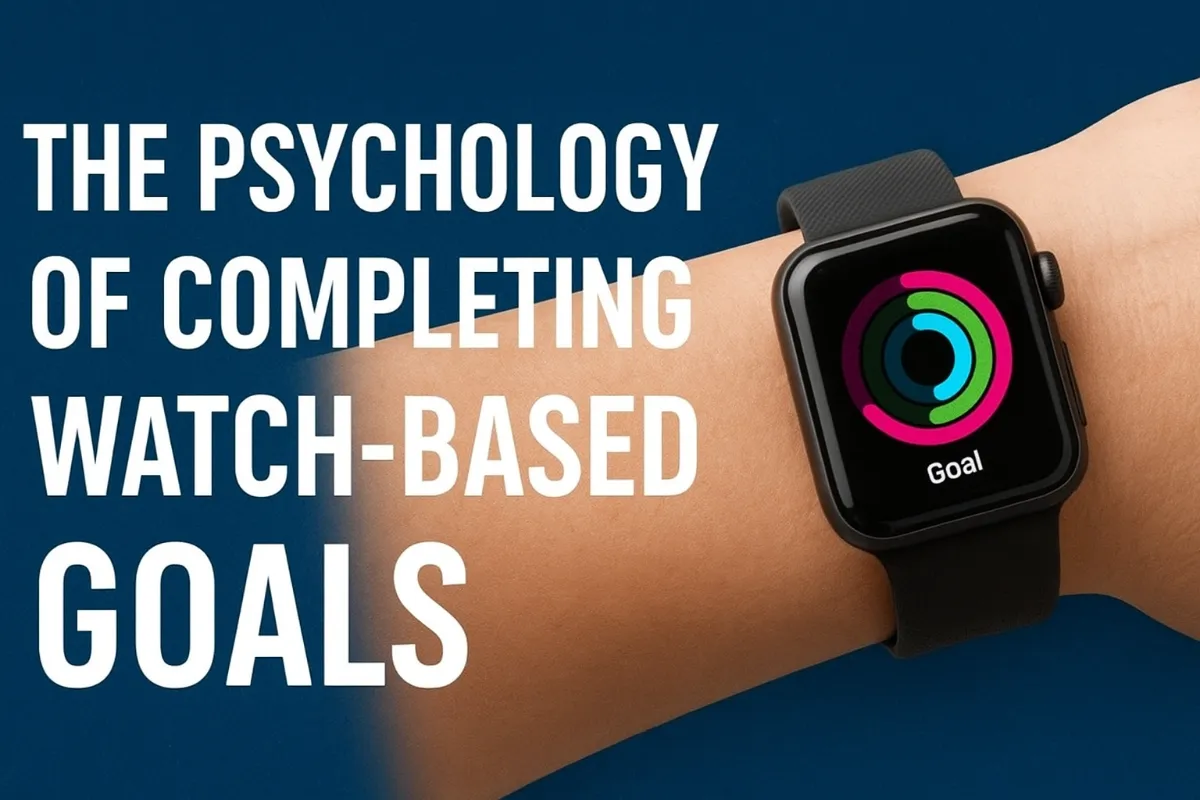 Psychology Of Completing Watch- Based Goal