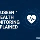 TruSeen Health Monitoring Explained