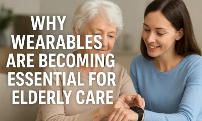 Why Wearables Are Becoming Essential For Elderly Care